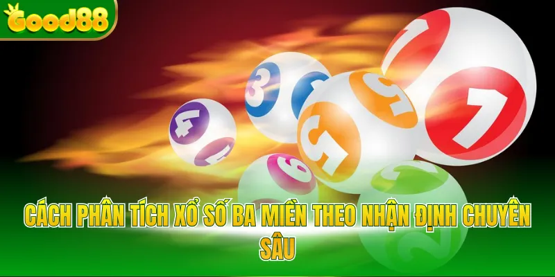 Cách phân tích xổ số ba miền theo nhận định chuyên sâu