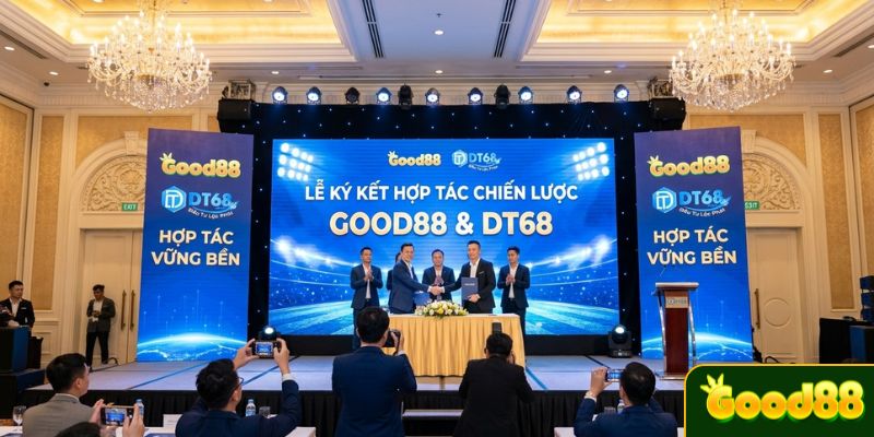 Dấu Mốc Khởi Đầu Cho Bước Tiến Mới Của GOOD88 Và DT68