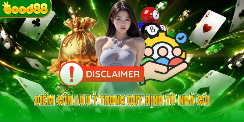 Điểm cần lưu ý trong quy định từ nhà cái