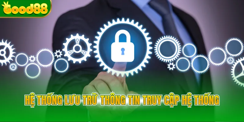 Hệ thống lưu trữ thông tin truy cập hệ thống