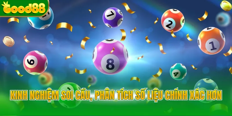 Kinh nghiệm soi cầu, phân tích số liệu chính xác hơn